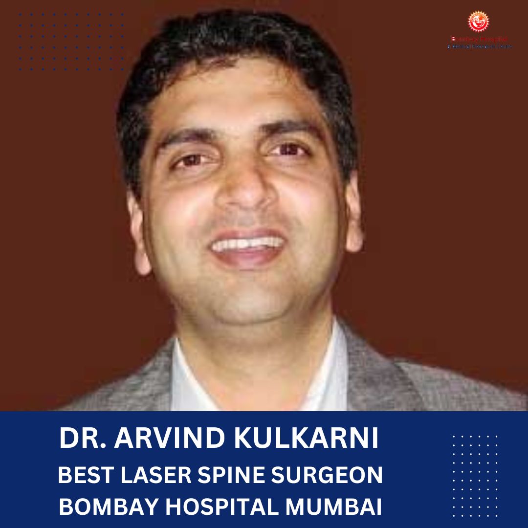 Dr. Arvind Kulkarni Best Laser Spine Surgeon